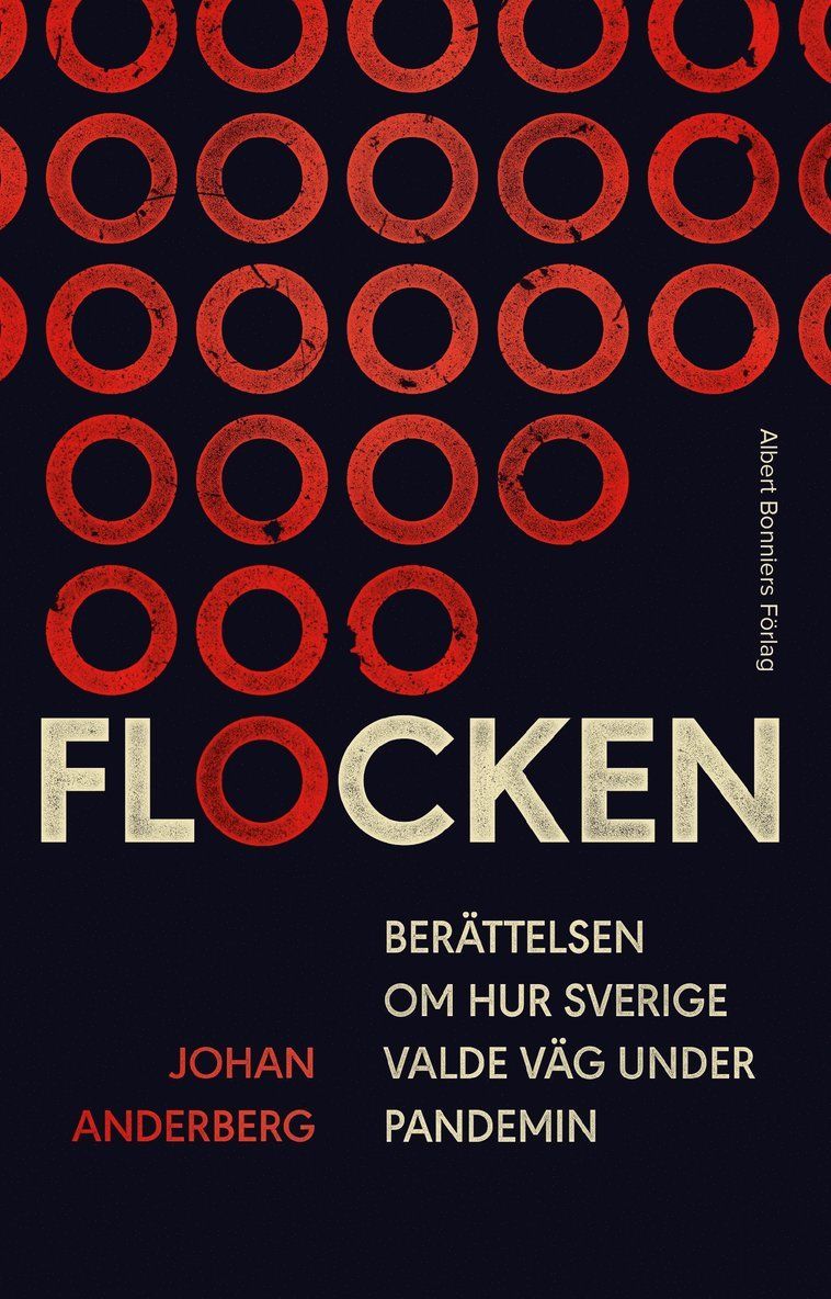 Flocken : berättelsen om hur Sverige valde väg under pandemin