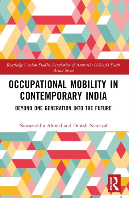 Occupational Mobility in Contemporary India : Beyond One Generation Into the Future