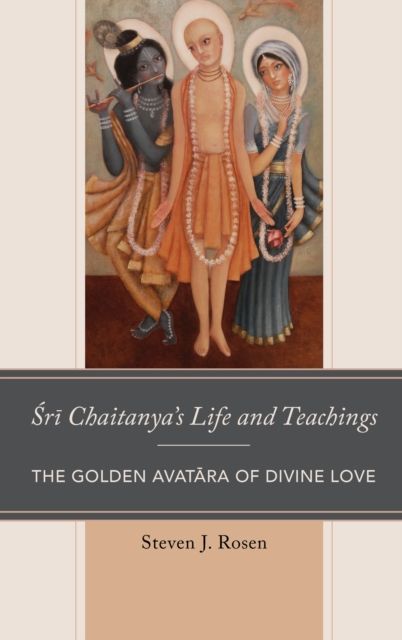 Sri Chaitanya’s Life and Teachings : The Golden Avatara of Divine Love