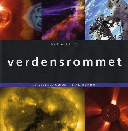 Verdensrommet : en visuell guide til astronomi