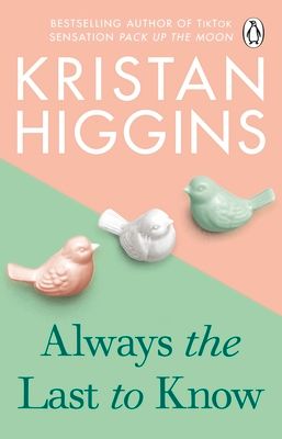 Always the Last to Know : A heartbreaking and uplifting story from the bestselling author of TikTok sensation Pack up the Moon