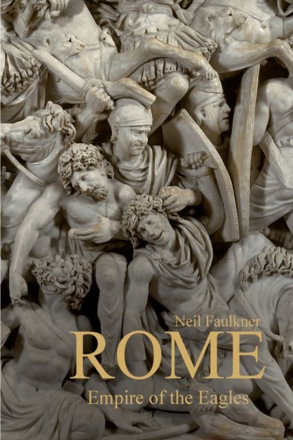 Rome : Empire of the Eagles, 753 BC – AD 476
