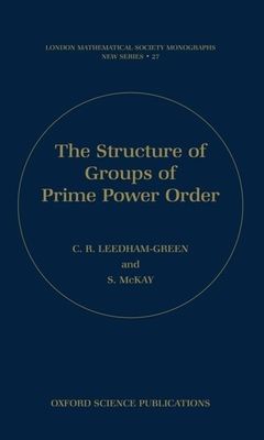 The Structure of Groups of Prime Power Order
