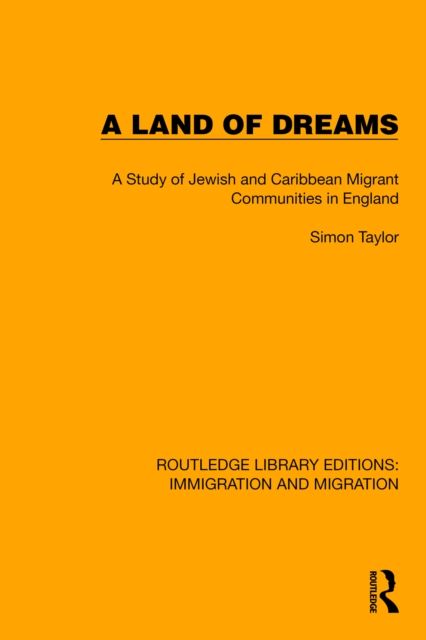 Forsidebilde av A Land of Dreams : A Study of Jewish and Caribbean Migrant Communities in England