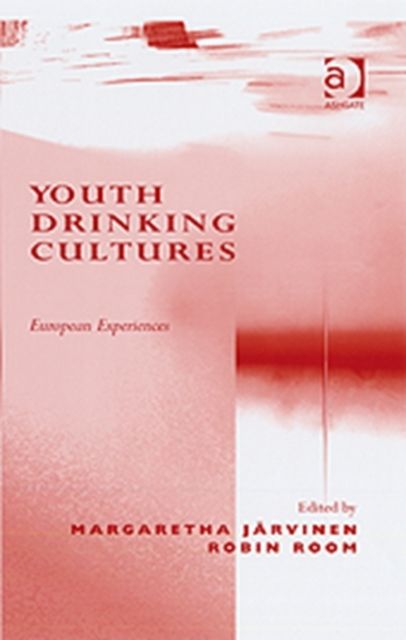 Youth Drinking Cultures : European Experiences
