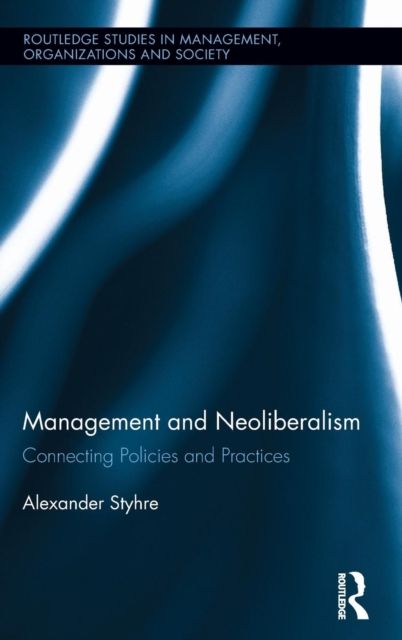 Management and Neoliberalism : Connecting Policies and Practices
