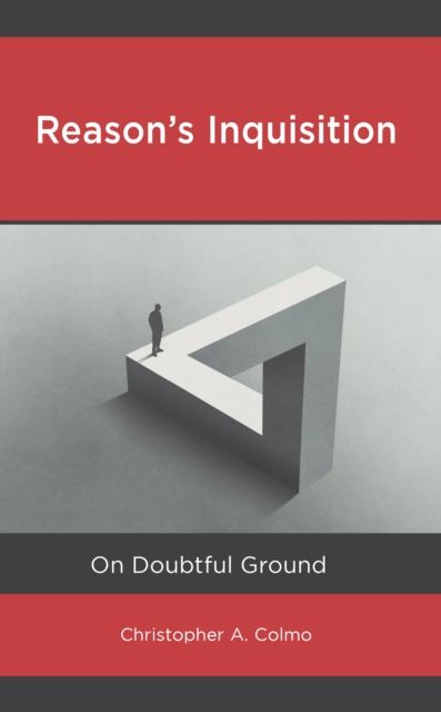 Reason’s Inquisition : On Doubtful Ground