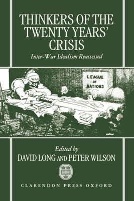 Thinkers of the Twenty Years' Crisis : Inter-War Idealism Reassessed