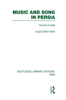 Music and Song in Persia (RLE Iran B) : The Art of Avaz