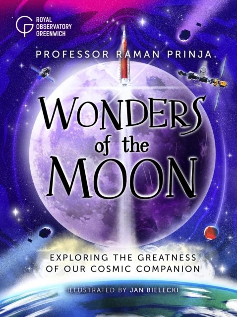 Wonders of the Moon : Exploring the greatness of our cosmic companion