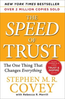 The speed of trust : the one thing that changes everything