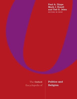 The Oxford Encyclopedia of Politics and Religion : 3-Volume Set