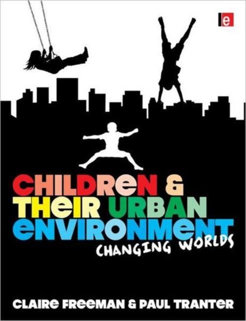 Children and their Urban Environment : Changing Worlds