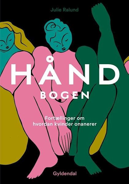 Håndbogen : fortællinger om, hvordan kvinner onanerer