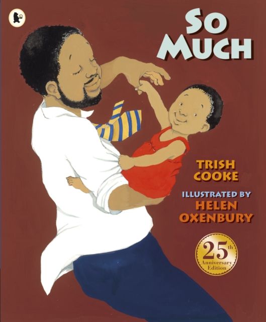 So Much : An award-winning picture book that is a tender, joyful celebration of modern multicultural family life