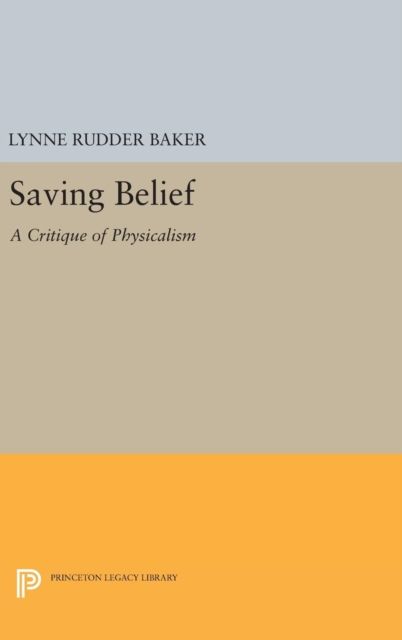 Saving Belief : A Critique of Physicalism