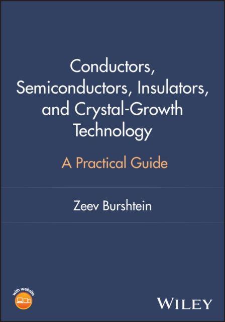 Conductors, Semiconductors, Insulators, and Crystal-Growth Technology : A Practical Guide