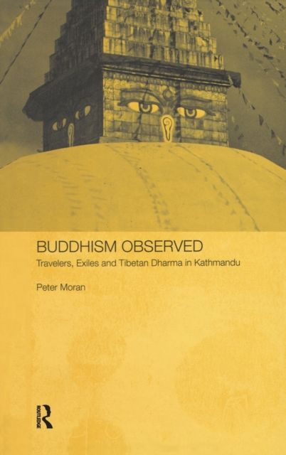 Buddhism Observed : Travellers, Exiles and Tibetan Dharma in Kathmandu