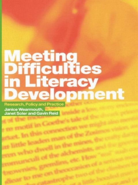 Meeting Difficulties in Literacy Development : Research, Policy and Practice