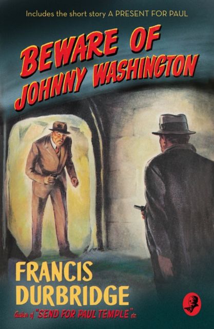 Forsidebilde av Beware of Johnny Washington : Based on ‘Send for Paul Temple’