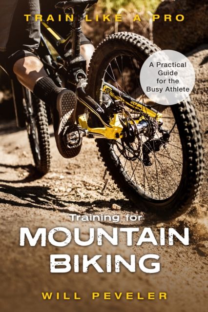 Forsidebilde av Training for Mountain Biking : A Practical Guide for the Busy Athlete