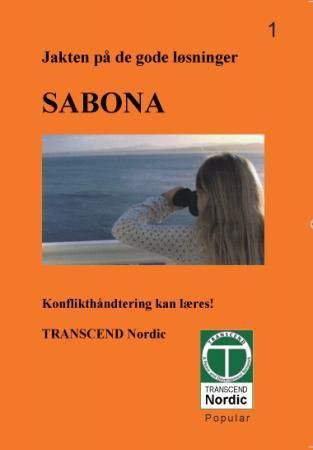 Sabona : jakten på de gode løsninger : konflikthåndtering kan læres! : en introduksjon til konflikthåndtering og relasjonskompetanse i skolen
