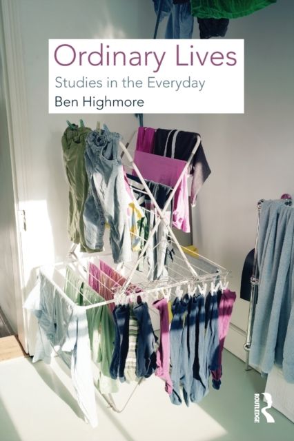 Ordinary Lives : Studies in the Everyday