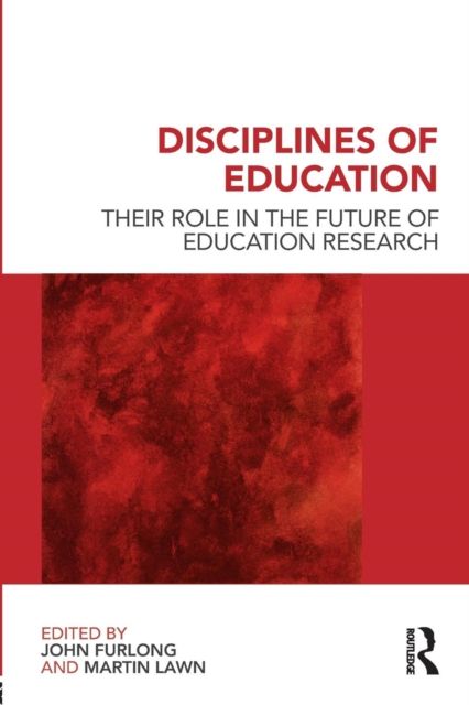 Disciplines of Education : Their Role in the Future of Education Research