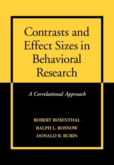 Contrasts and Effect Sizes in Behavioral Research : A Correlational Approach