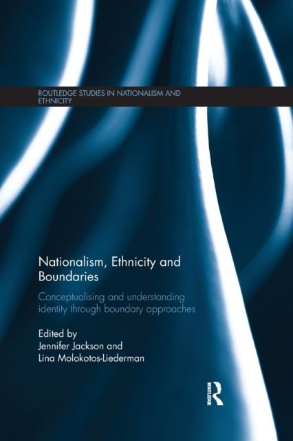 Nationalism, Ethnicity and Boundaries : Conceptualising and understanding identity through boundary approaches