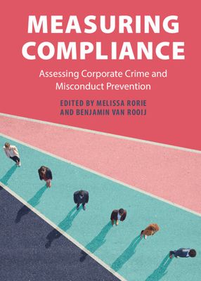 Measuring Compliance : Assessing Corporate Crime and Misconduct Prevention