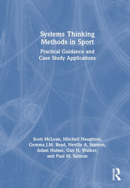 Systems Thinking Methods in Sport : Practical Guidance and Case Study Applications
