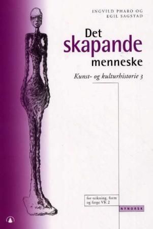 Det skapande menneske : kunst- og kulturhistorie 3 : for teikning, form og farge VK2