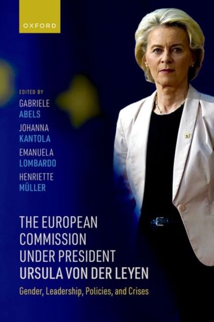 Forsidebilde av The European Commission under President Ursula von der Leyen : Gender, Leadership, Policies, and Crises