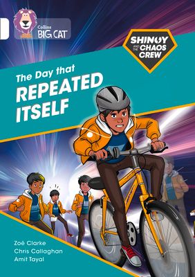 Shinoy and the Chaos Crew: The Day that Repeated Itself : Band 10/White