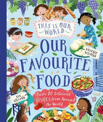 This Is Our World Our Favourite Food : Taste 20 delicious dishes from around the world
