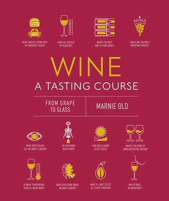 Wine A Tasting Course : From Grape to Glass