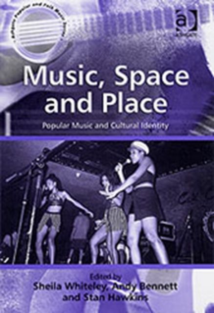 Music, Space and Place : Popular Music and Cultural Identity