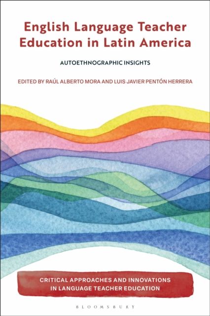 English Language Teacher Education in Latin America : Autoethnographic Insights