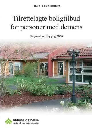 Tilrettelagte boligtilbud for personer med demens : nasjonal kartlegging 2008