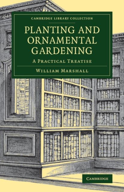 Planting and Ornamental Gardening : A Practical Treatise