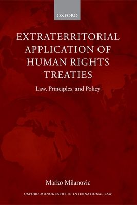 Extraterritorial Application of Human Rights Treaties : Law, Principles, and Policy