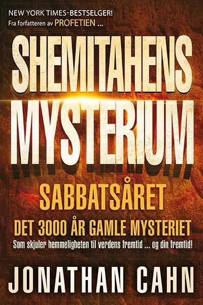 Shemitahens mysterium : det 3000 år gamle mysteriet med nøkkelen til Amerikas fremtid, verdens fremtid-  og din fremtid!