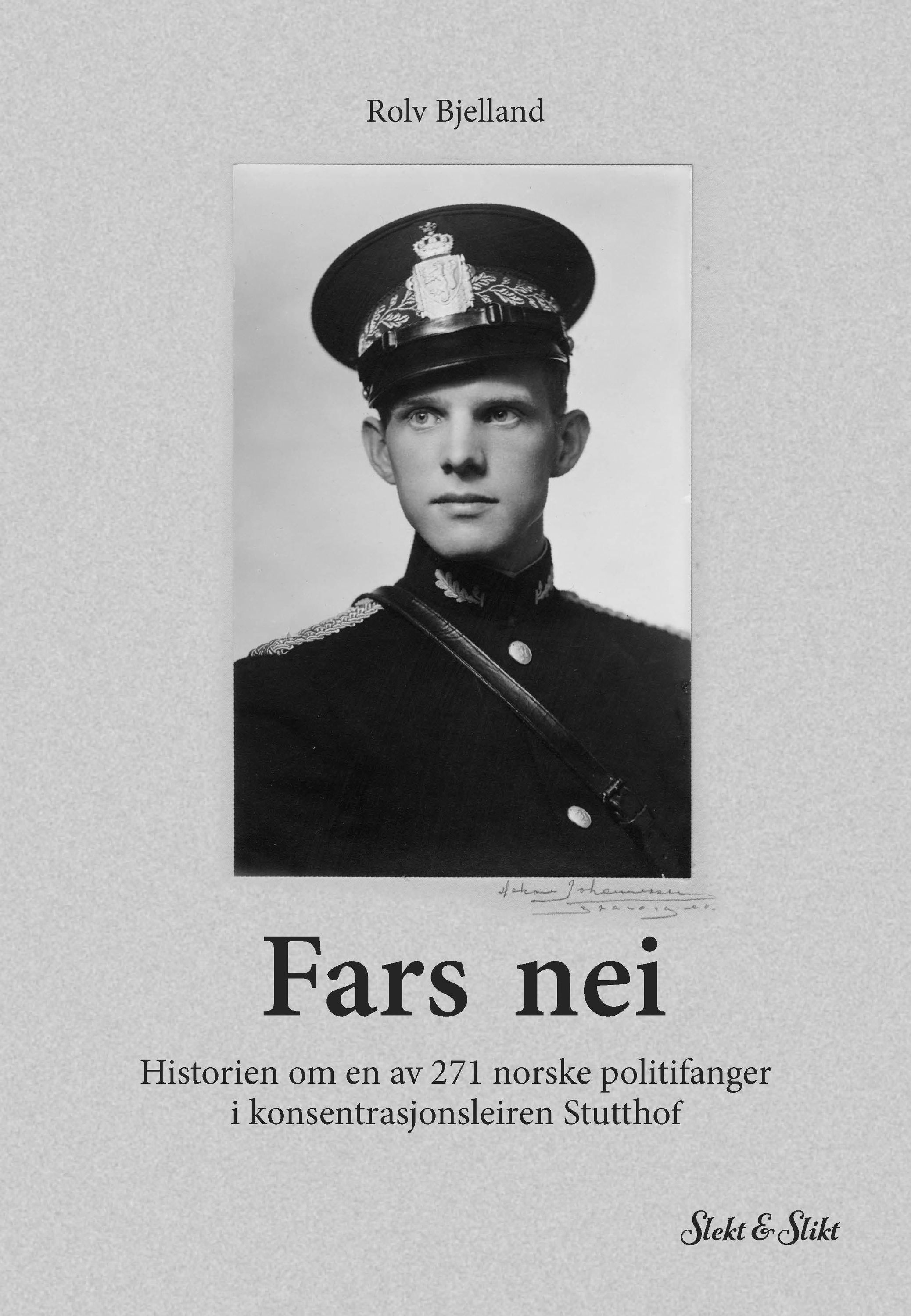Fars nei : historien om en av 271 norske politifanger i konsentrasjonsleiren Stutthof