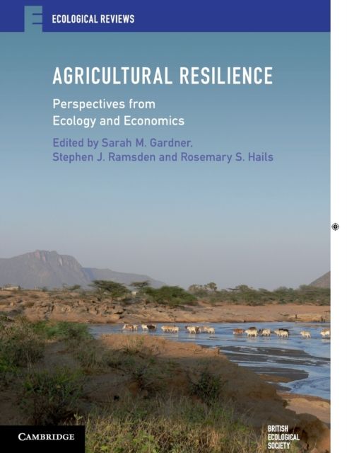 Agricultural Resilience : Perspectives from Ecology and Economics