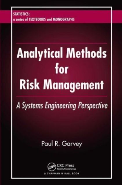 Analytical Methods for Risk Management : A Systems Engineering Perspective