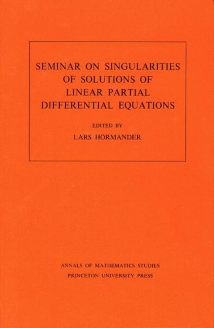 Seminar on Singularities of Solutions of Linear Partial Differential Equations