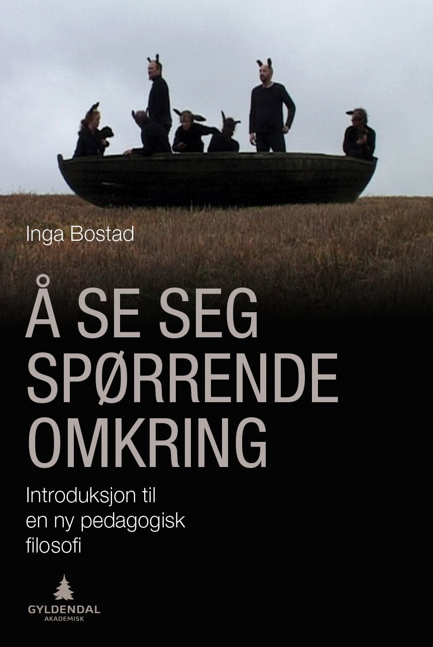 Å se seg spørrende omkring : introduksjon til en ny pedagogisk filosofi