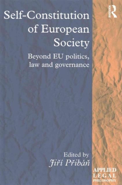 Self-Constitution of European Society : Beyond EU politics, law and governance