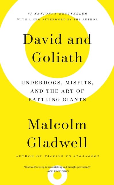 David and Goliath : Underdogs, Misfits, and the Art of Battling Giants